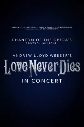 Love Never Dies In Concert