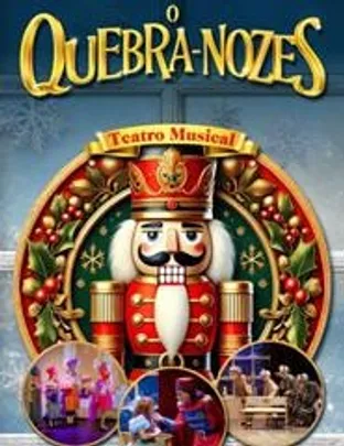 O Quebra-Nozes . Um musical de Natal