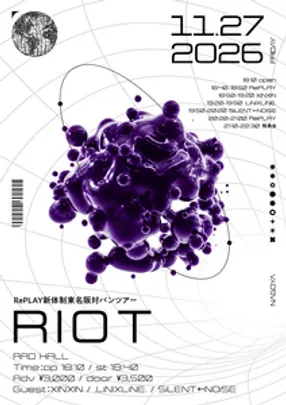 RePLAY新体制東名阪ツアー「RIOT」名古屋編