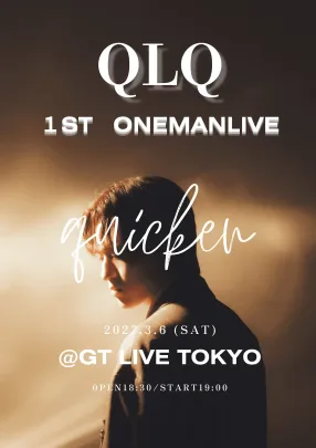 QLQ 1st ONE MAN LIVE「quicken」