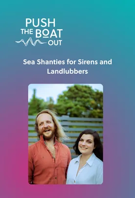 Sea Shanties for Sirens and Landlubbers