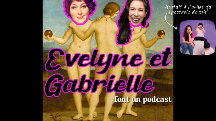 Evelyne et Gabrielle font un podcast