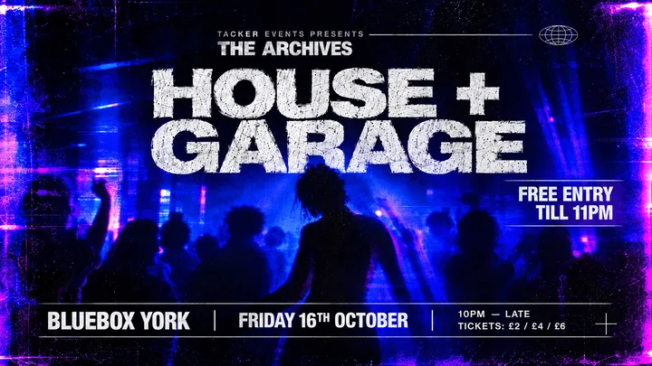 Tacker Events presents a night of HOUSE + GARAGE