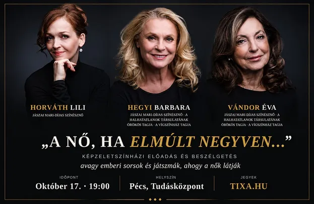 A NŐ,HA ELMÚLT 40 // Pécs