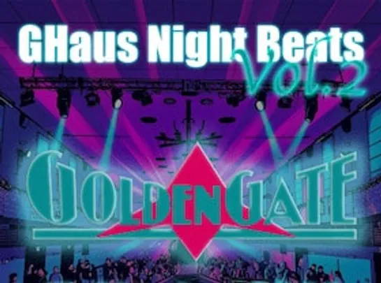 GHaus Night Beats Vol. 2 - "Golden Gate"- Revival Party