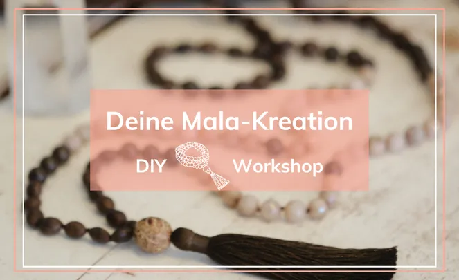 Deine Mala-Kreation (Workshop)