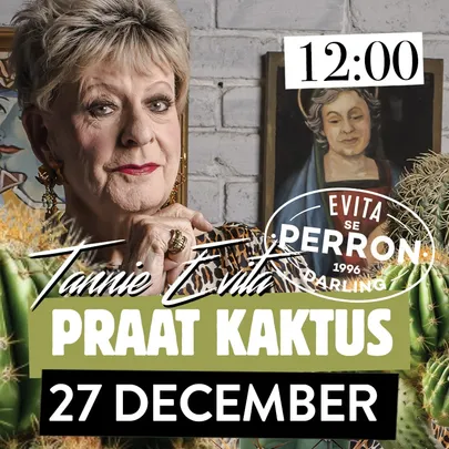 Tannie Evita Praat Kaktus - 27 December 2026