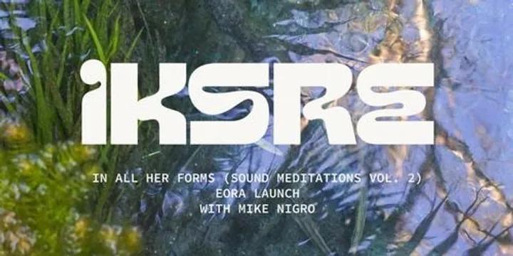 IKSRE in all her forms (sound meditations vol. 2) Eora/Sydney Launch at Golden Age w/ Mike Nigro