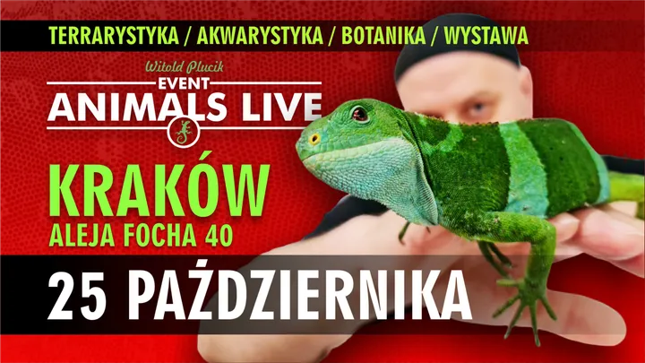 Animals Live KRAKÓW - 25 Października 2026 - TERRARYSTYKA & AKWARYSTYKA & BOTANIKA & WYSTAWA