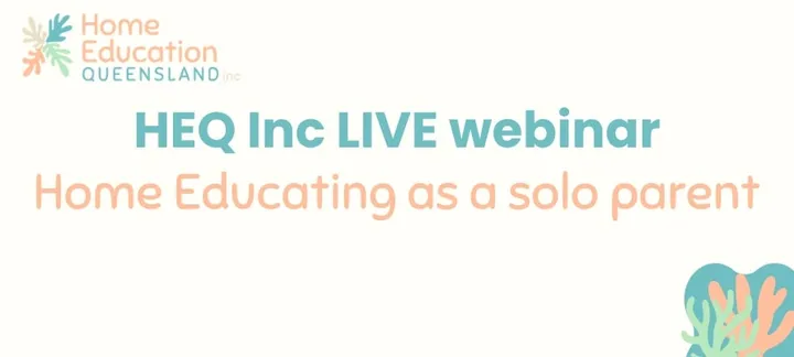 HEQ Inc LIVE - Home Educating as a solo parent