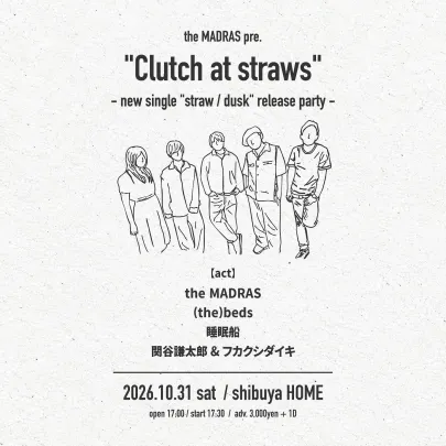the MADRAS pre. "Clutch at straws " - new single "straw / dusk" release party -