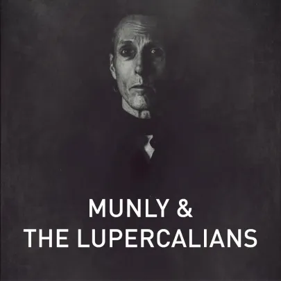 Munly & The Lupercalians // tba