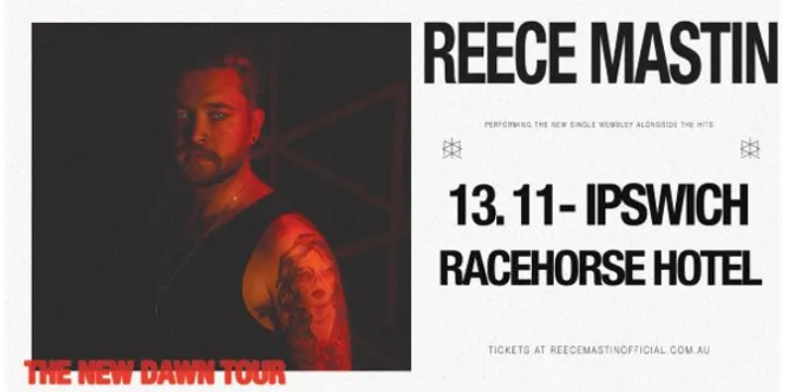 REECE MASTIN - THE NEW DAWN TOUR