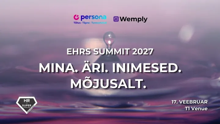 EHRS SUMMIT: Mina. Äri. Inimesed. Mõjusalt.