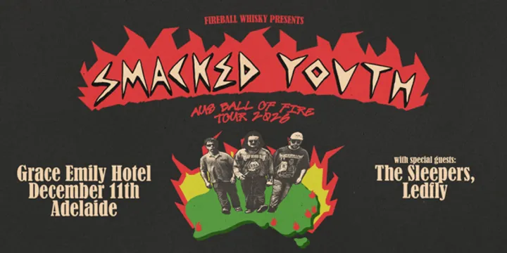 SMACKED YOUTH - Aus Ball of Fire Tour