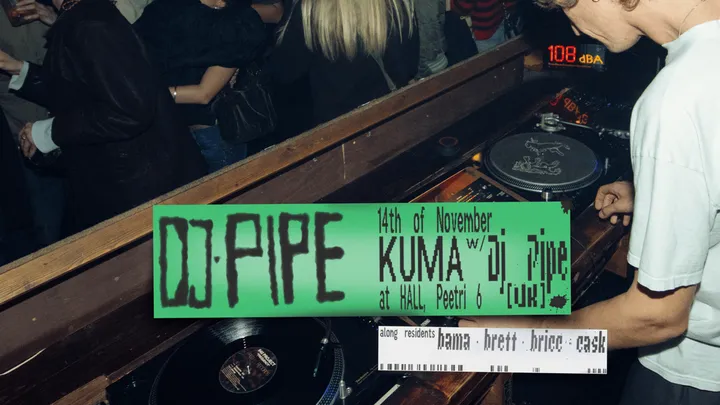 KUMA w/ DJ Pipe at HALL