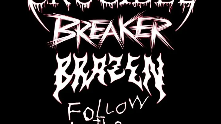 Crucible, BREAKER, Brazen & Follow the Leaders