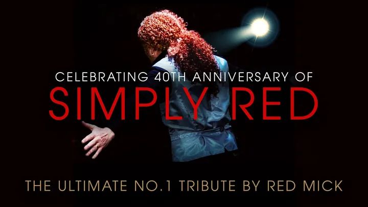 🚨 LAST TICKETS! Celebrating the music of Simply Red - starring RED MICK in concert