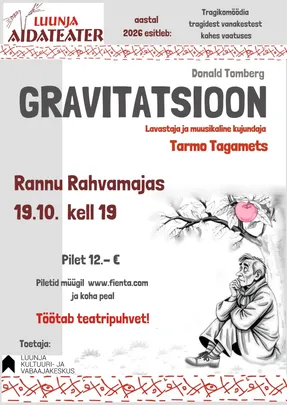 Luunja Aidateatri etendus "Gravitatsioon"