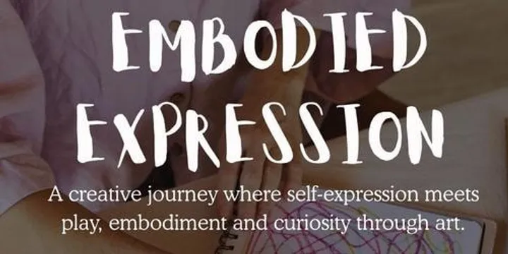 EMBODIED EXPRESSION: An Art Journey