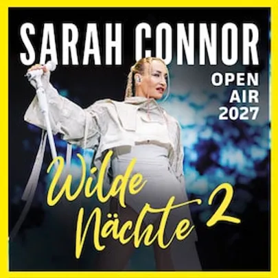 Sarah Connor - Open Air 2027 - Wilde Nächte 2