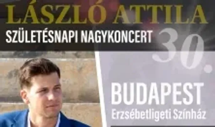 László Attila születésnapi nagykoncert
