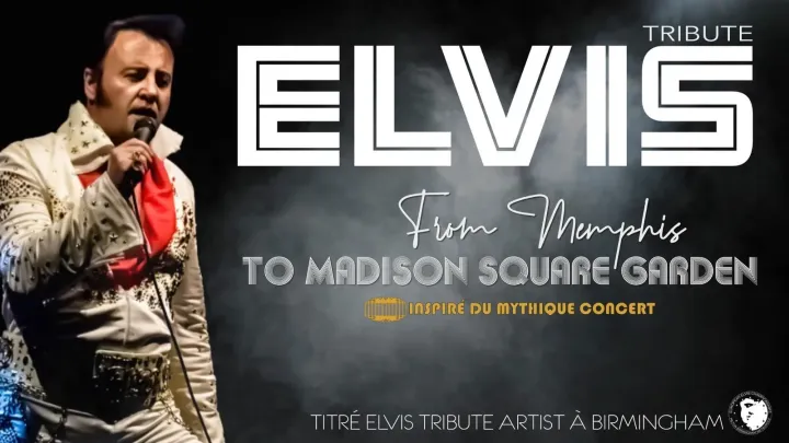 TRIBUTE ELVIS- « From Memphis to Madison Square Garden »