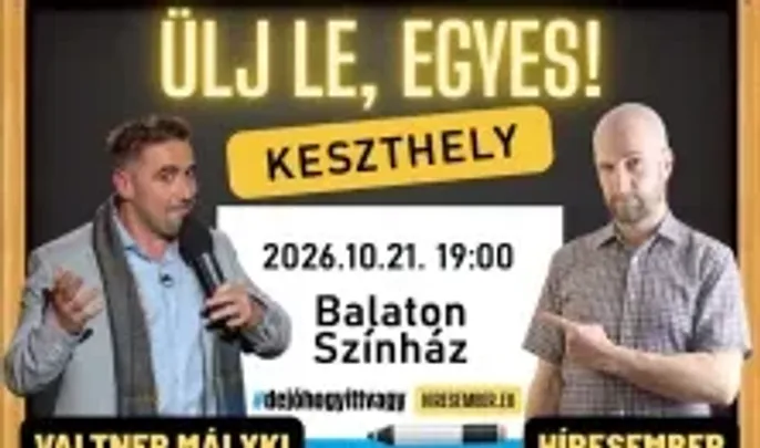 Ülj le, egyes!/Híresember & Mályki Stand up comedy - estje