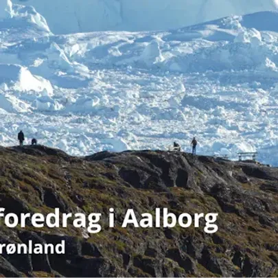 Rejseforedrag om Grønland (Aalborg)