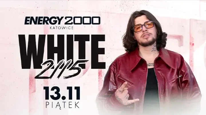 WHITE 2115 13.11 ★ ENERGY 2000 KATOWICE [16+]