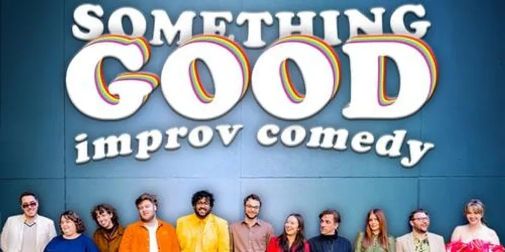 Something Good - Improv Comedy