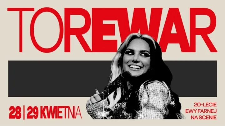 TOREWAR – EWA FARNA | 20 LAT NA SCENIE
