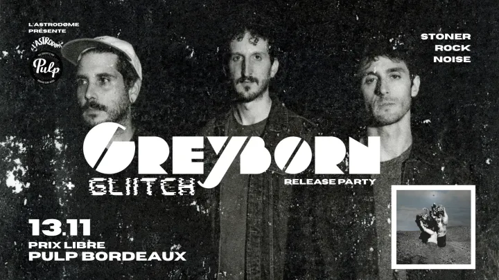 Greyborn (Release) + Gliitch - Pulp Bordeaux