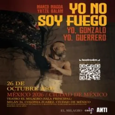 Yo no soy fuego. Yo, Gonzalo. Yo, Guerrero - Lunes 26