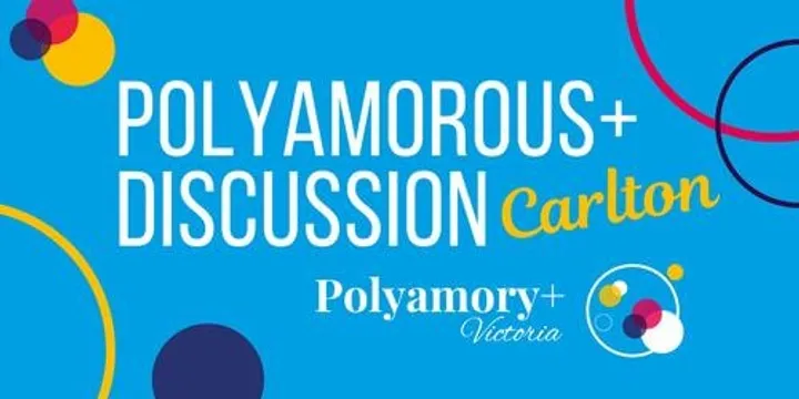 A Polyamorous+ Discussion Carlton October