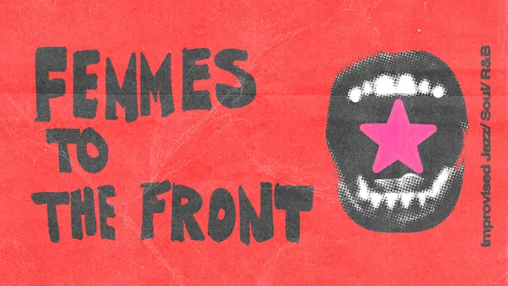 Femmes To The Front (Open Rehearsal)