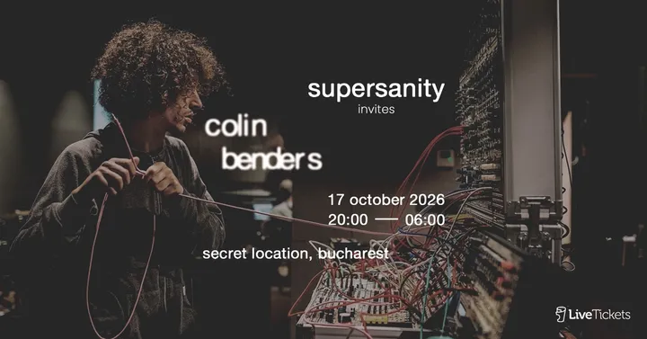 Supersanity invites Colin Benders LIVE (Secret Location, Bucharest)