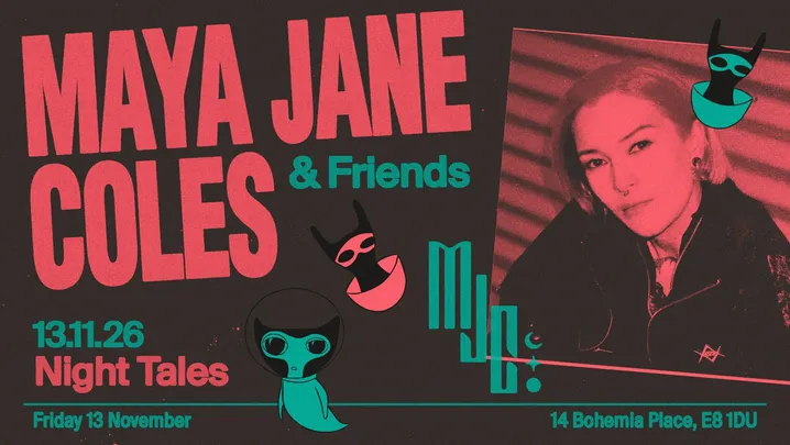 Night Tales: Maya Jane Coles & Guests TBA