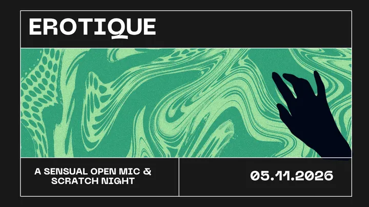 EROTIQUE : An Erotic Open Mic and Scratch Night - VOL. 1