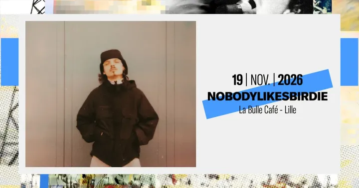 NOBODYLIKESBIRDIE - LILLE