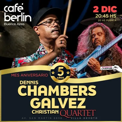Dennis Chambers & Christian Gálvez Quartet en Café Berlín