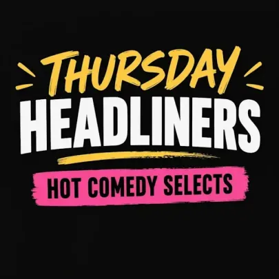 Thursday Comedy Headliners: Hot Comedy Selects