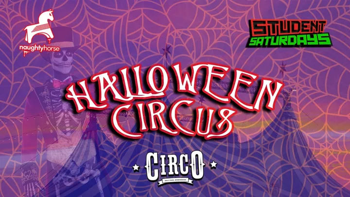 STUDENT SATURDAYS: HALLOWEEN CIRCUS!🐴🎪 [Circo] ⚠️Final 200 Tickets ⚠️