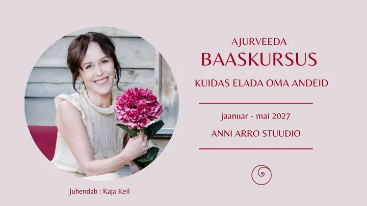 PRAKTILINE AJURVEEDA BAASKURSUS - KUIDAS ELADA OMA ANDEID