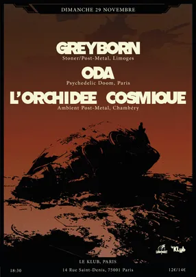 Greyborn, Oda et L'Orchidée cosmique au Klub
