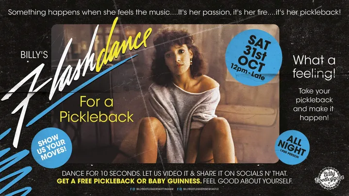 Billy’s Flashdance For A Pickleback