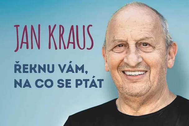 Jan Kraus: Řeknu vám, na co se máte ptát