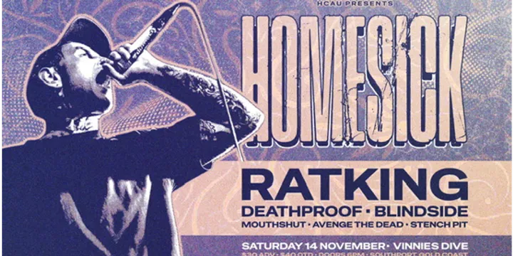 HOMESICK w/ RATKING, DEATHPROOF, BLINDSIDE, MOUTHSHUT, AVENGE THE DEAD & STENCH PIT
