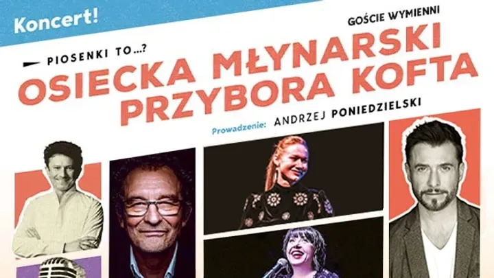 Piosenki to...? - koncert Osiecka, Młynarski, Przybora, Kofta.