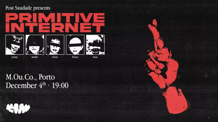 Post Saudade presents Primitive Internet